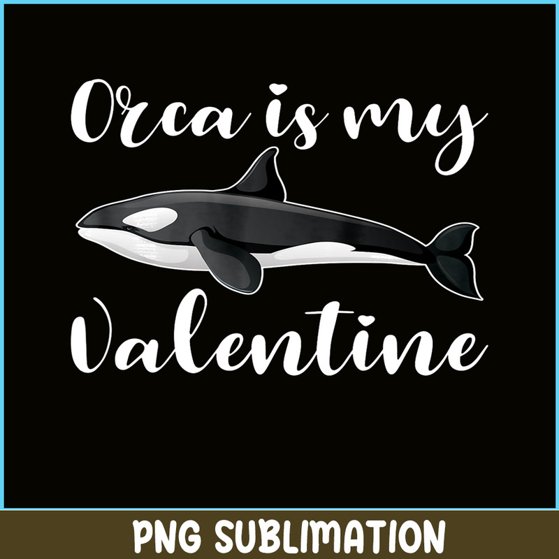 VLT21102340-Orca Is My Valentine PNG, Cute Valentine PNG, Valentine Holidays PNG.png