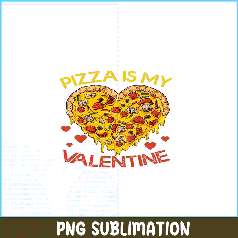 VLT21102345-Pizza Is My Valentine PNG, Funny Valentine PNG, Valentine Holidays PNG.png
