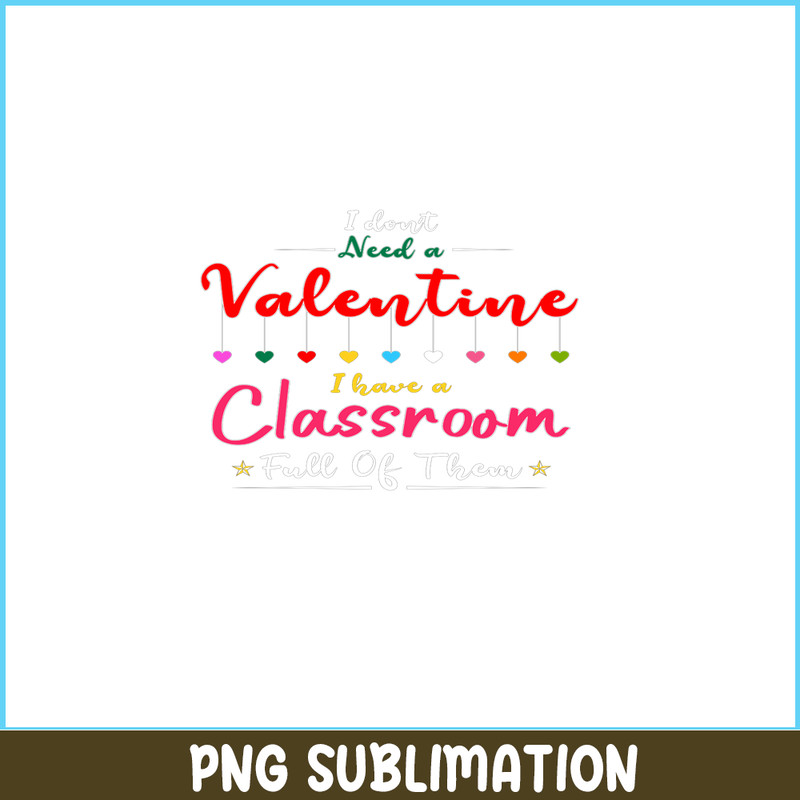 VLT21102361-I Dont Need A Valentine PNG, Teacher Valentine PNG, Valentine Holidays PNG.png