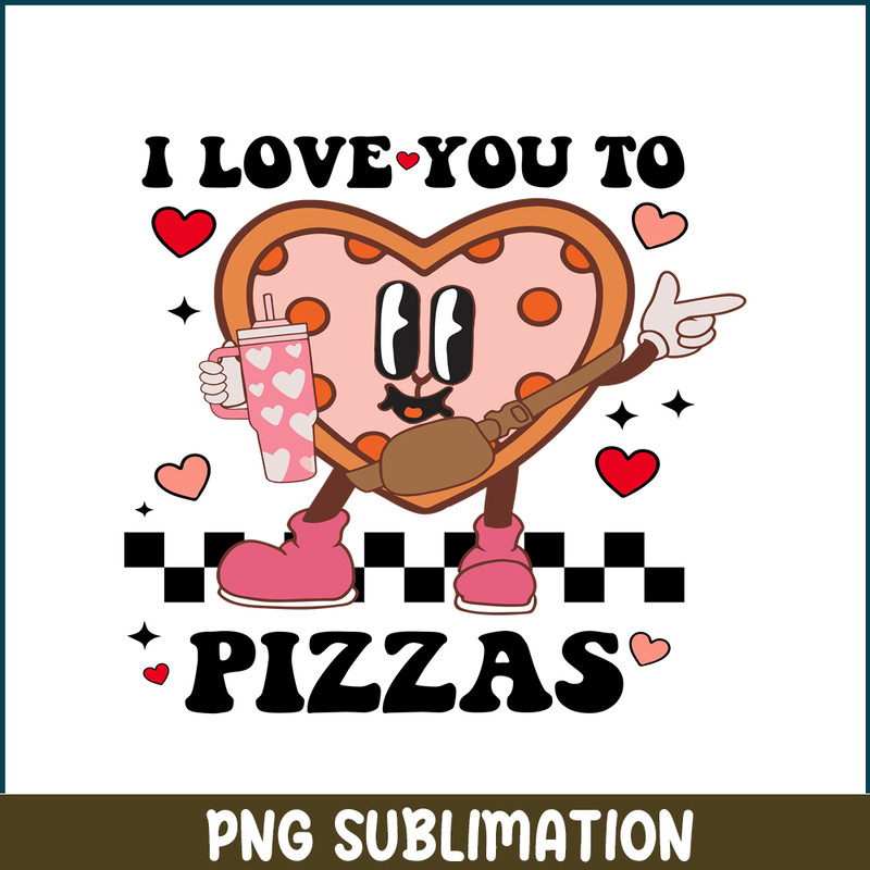 VLT22122367-I Love You To Pizzas PNG.png