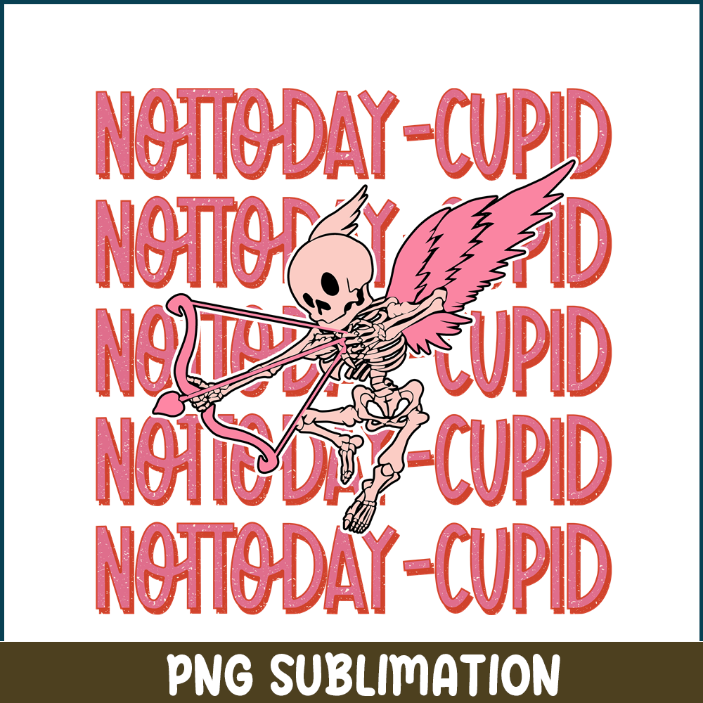 VLT22122388-Not Today Cupid PNG.png