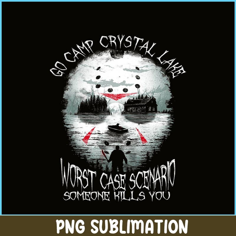CAMP07112355-Go Camp Crystal Lake PNG Worst Case Scenario Someone Kills You PNG Camping Jason Voorhees PNG.png