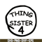 DS104122379-Thing Sister 4 SVG, Dr Seuss SVG, Cat in the Hat SVG DS104122379.png