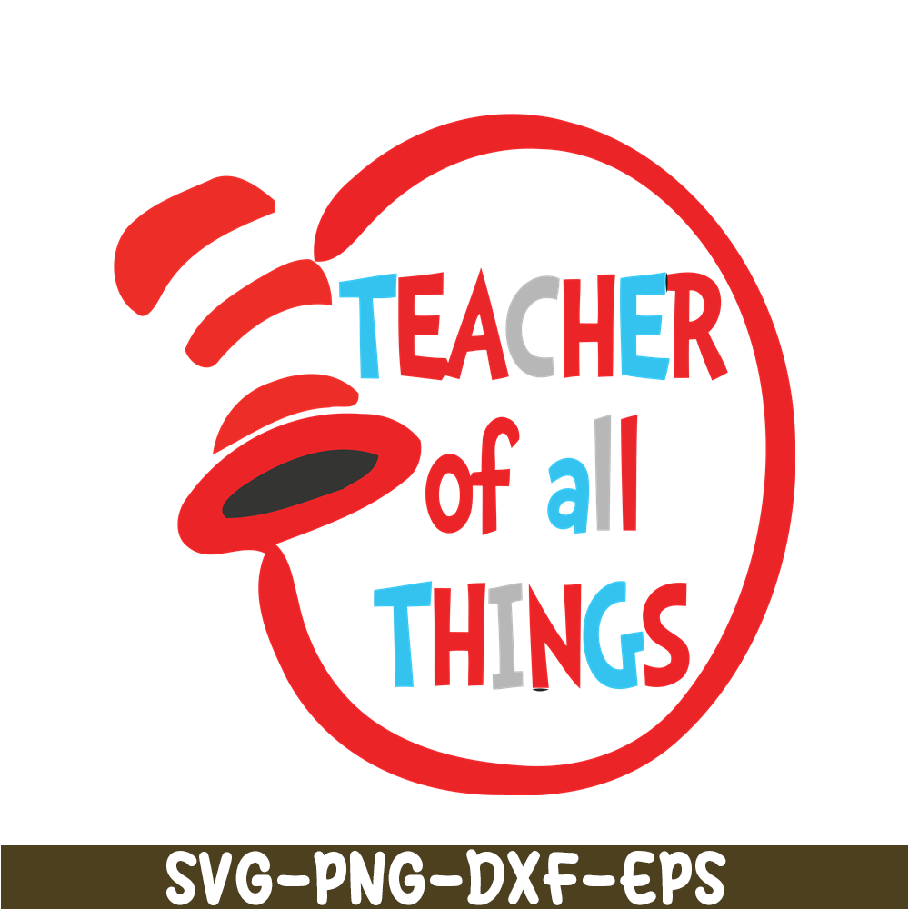 DS1051223110-Teacher Of All Things SVG, Dr Seuss SVG, Dr Seuss Quotes SVG DS1051223110.png