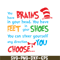 DS1051223138-You Have Feet In Your Shoes SVG, Dr Seuss SVG, Dr Seuss Quotes SVG DS1051223138.png