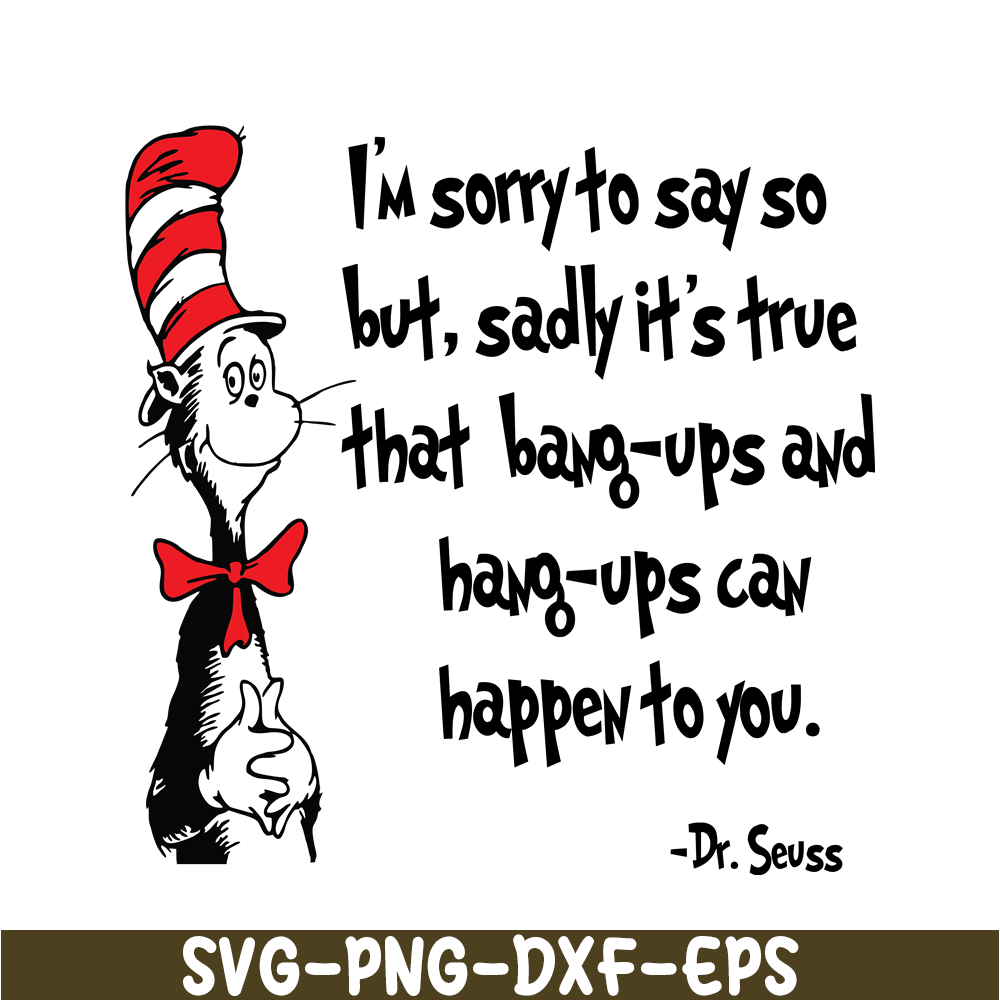 DS1051223147-I'm So Sorry To Say So SVG, Dr Seuss SVG, Dr Seuss Quotes SVG DS1051223147.png