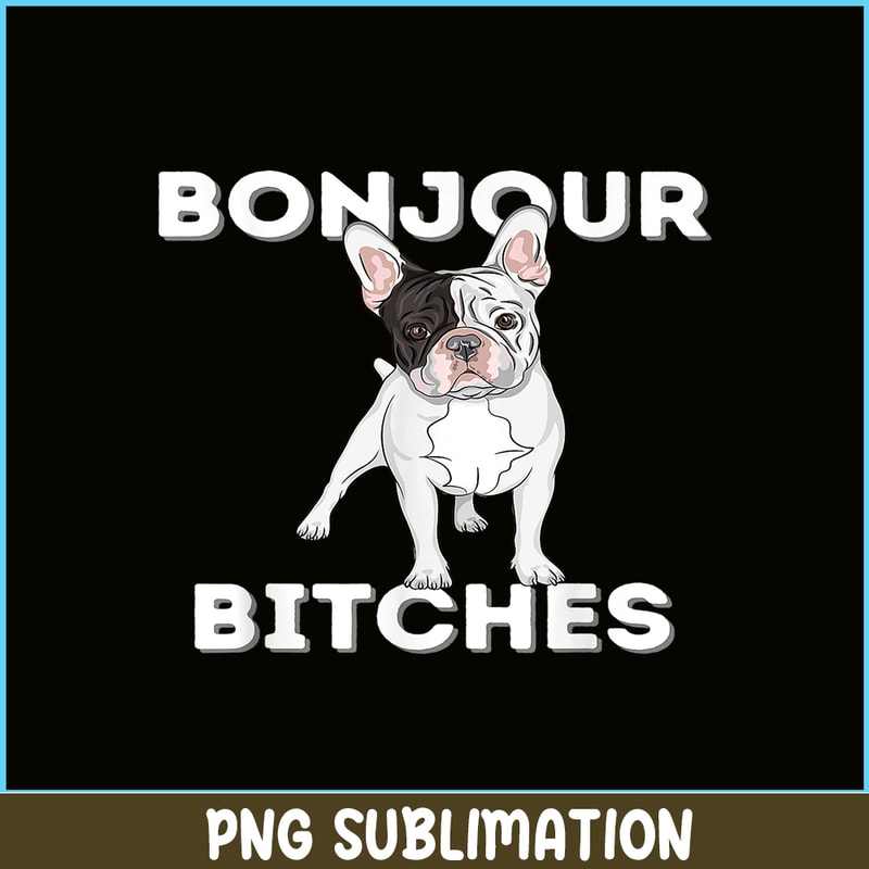 HL16102309-Bonjour PNG, Funny French Bulldog PNG, Frenchie Dog Lover PNG.png