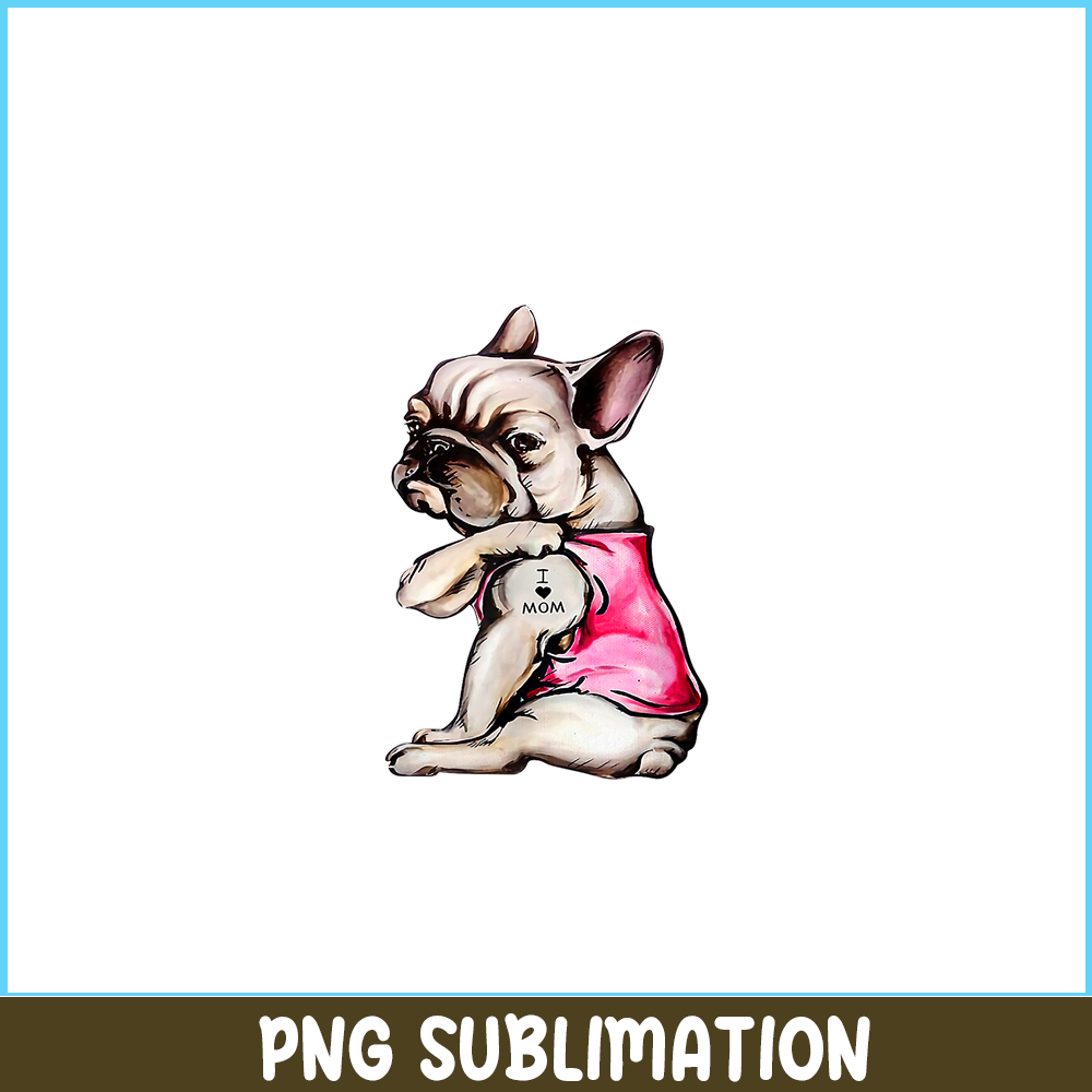 HL161023162-I Love Mom French Bulldog PNG, Frenchie Bulldog PNG, French Dog Artwork PNG.png