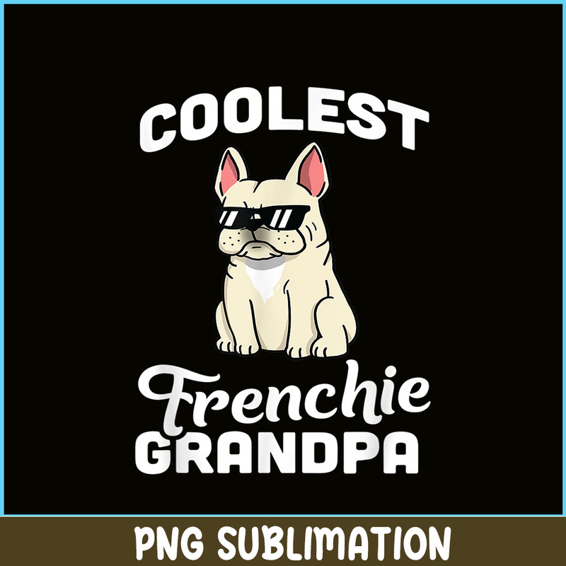 HL16102317-Coolest Frenchie Grandpa PNG, French Bulldog, Bulldog Mascot PNG.png