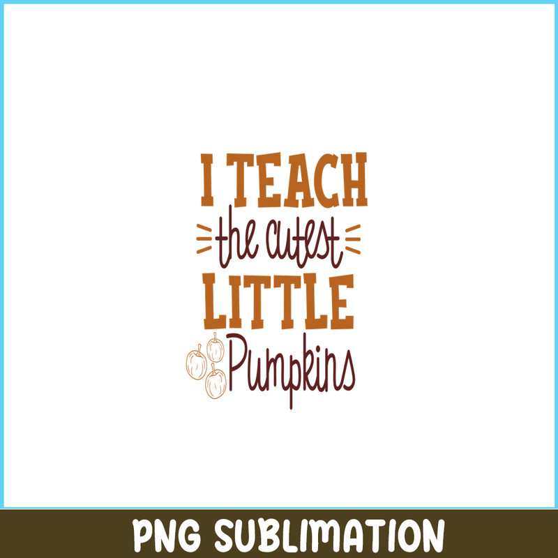 VLT21102366-I Teach The Cutest Pumpkin In The Patch PNG, Sweet Valentine PNG, Valentine Holidays PNG.png