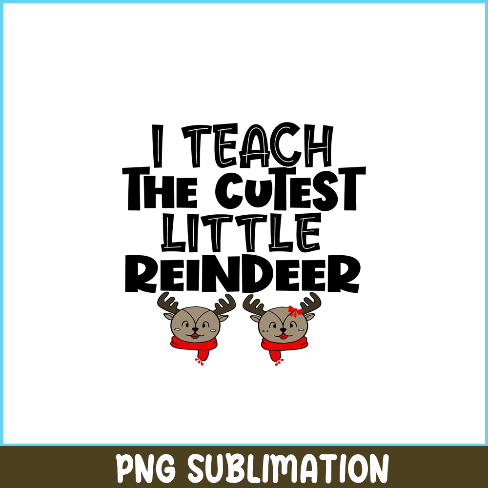 VLT21102367-I Teach The Cutest Little Reindeer PNG, Sweet Valentine PNG, Valentine Holidays PNG.png