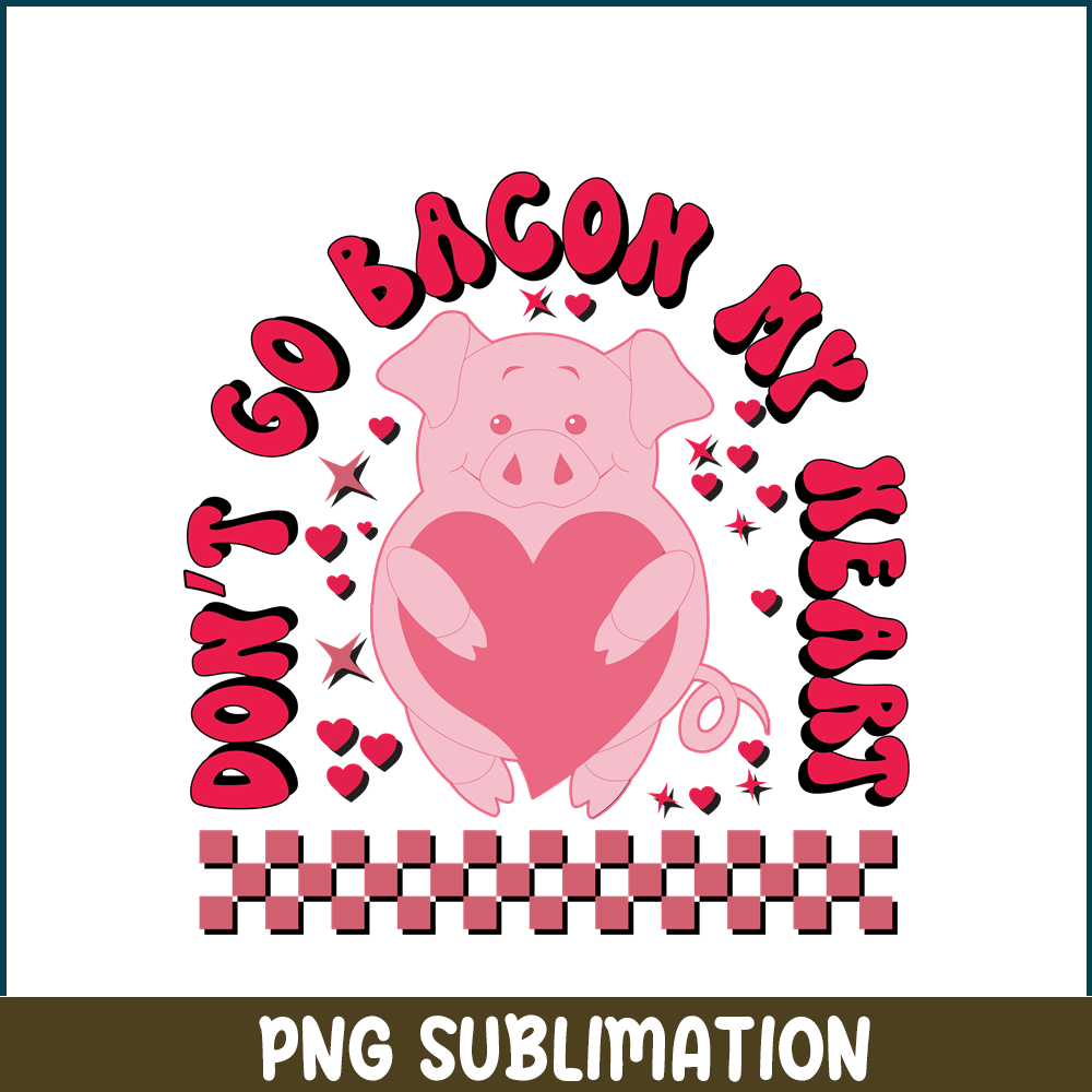 VLT22122376-Don't Go Bacon My Heart PNG.png