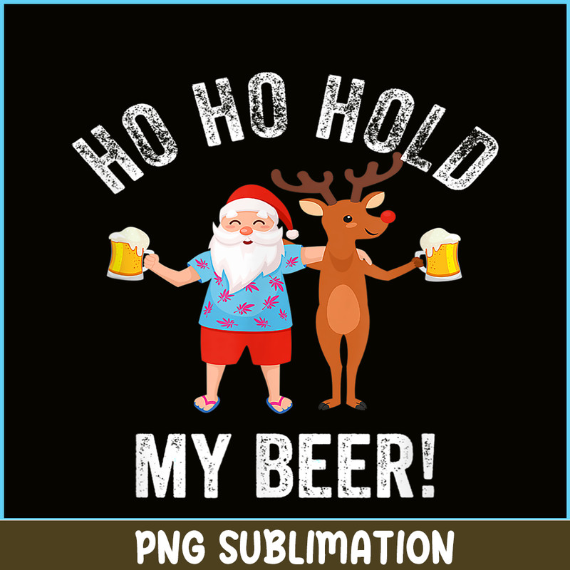 BEER28102338-Hold My Beer PNG Santa Drinks Beer PNG Humorous Christmas PNG.png
