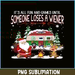 its all fun and games until loses wiener png santa claus png reindeer png