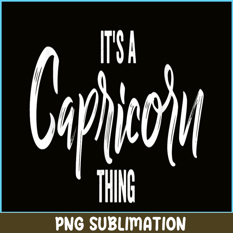 CPB28102360-Its a Capricorn Thing PNG Capricorn Zodiac Sign PNG Horoscope PNG.png