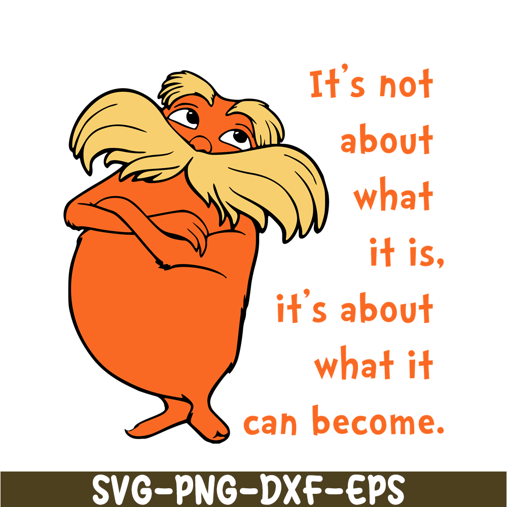 DS105122312-Its not about SVG, Dr Seuss SVG, Dr. Seuss' the Lorax SVG DS105122312.png