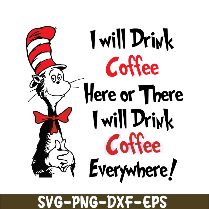 DS1051223132-I Will Drink Coffee SVG, Dr Seuss SVG, Dr Seuss Quotes SVG DS1051223132.png