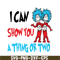 DS1051223135-I Can Show You A Thing Or Two SVG, Dr Seuss SVG, Dr Seuss Quotes SVG DS1051223135.png