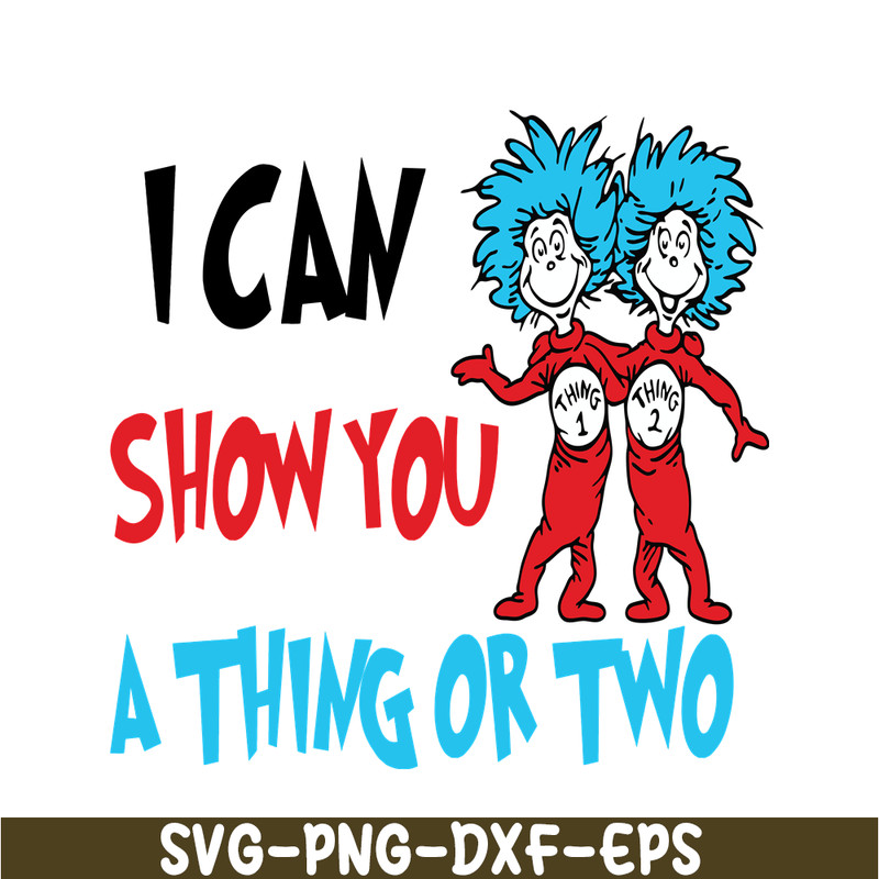 DS1051223135-I Can Show You A Thing Or Two SVG, Dr Seuss SVG, Dr Seuss Quotes SVG DS1051223135.png