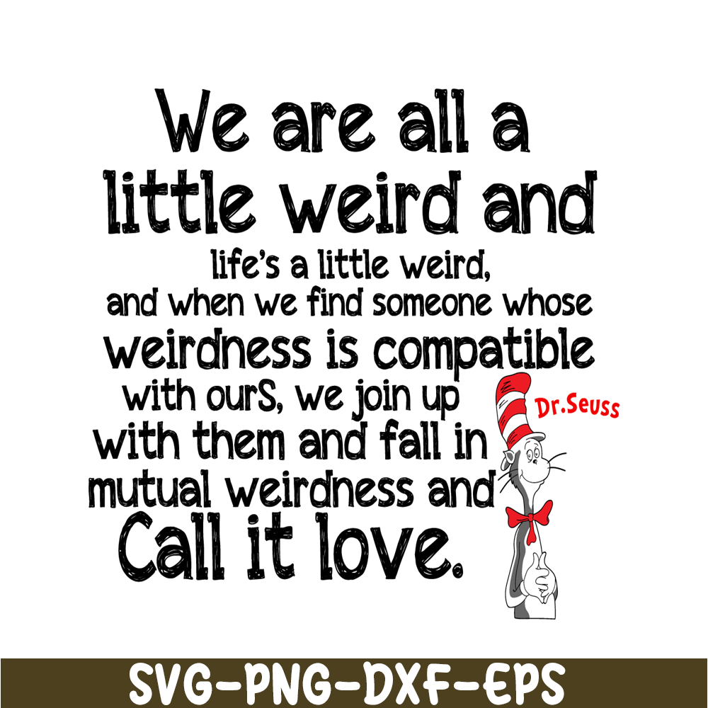 DS2051223281-We Are All A Little Weird SVG, Dr Seuss SVG, Dr Seuss Quotes SVG DS2051223281.png