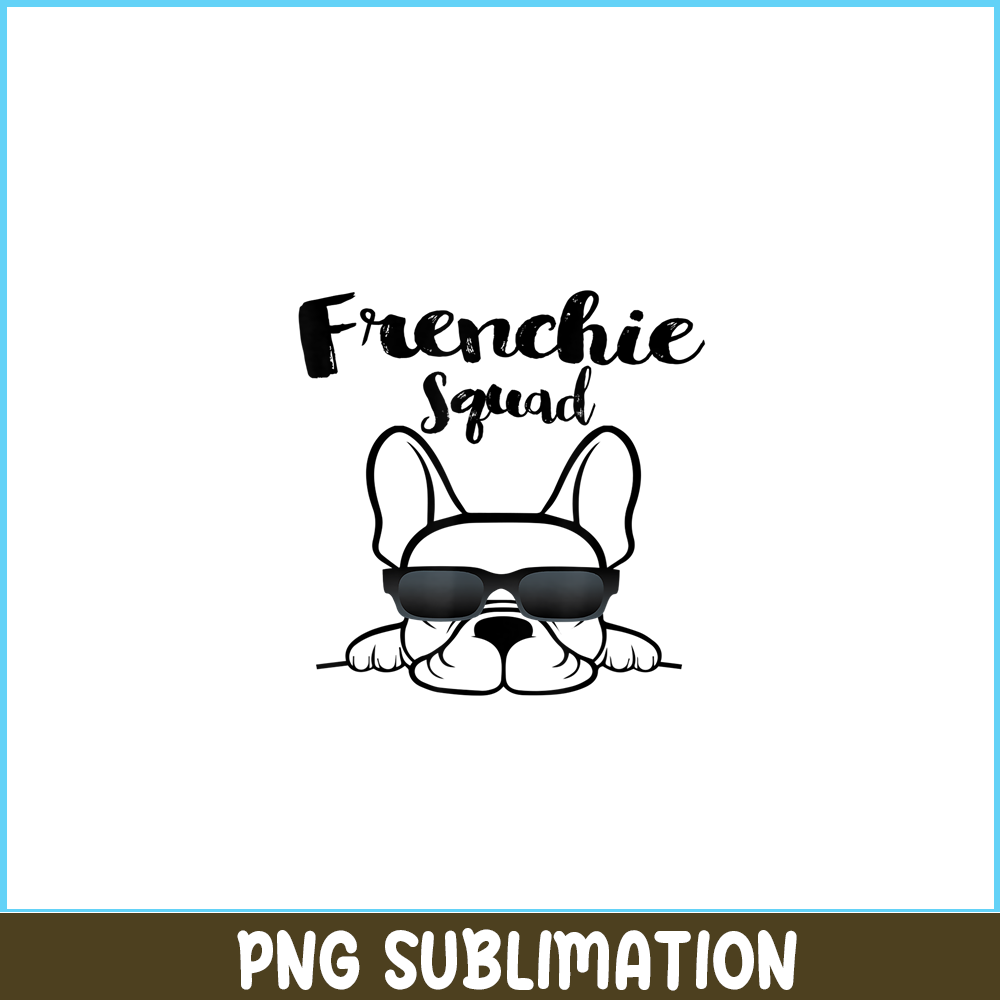 HL161023101-Frenchie Bulldog Squad PNG, Frenchie Dog Lover PNG, French Dog Artwork PNG.png