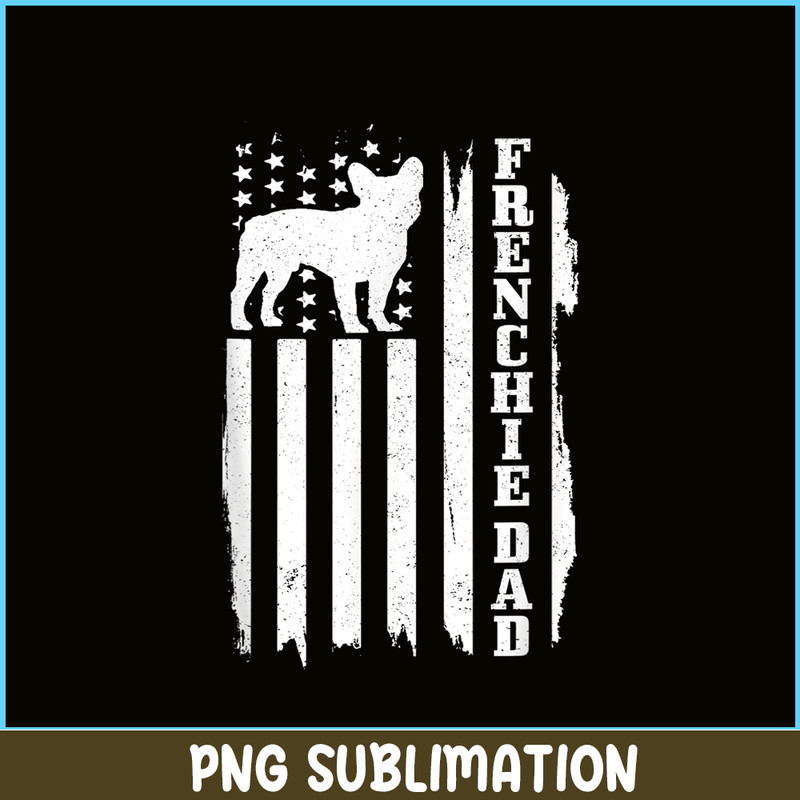 HL161023175-French Bulldog Dad American Flag PNG, Patriotic Frenchie Dog PNG, French Dog Artwork PNG.png