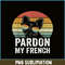 HL161023196-Retro Pardon My French Shirt Dog Lover Gift Frenchie Bulldog PNG.png