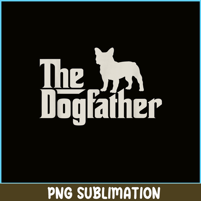 HL161023201-The Dogfather French Bulldog Funny Dog Owner Shirt PNG.png