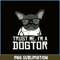 HL161023207-Trust Me, I'm a Dogtor French Bulldog Doctor Gift PNG.png