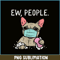 HL16102331-Ew People PNG, French Bulldog PNG, Mask Frenchie Dog PNG.png