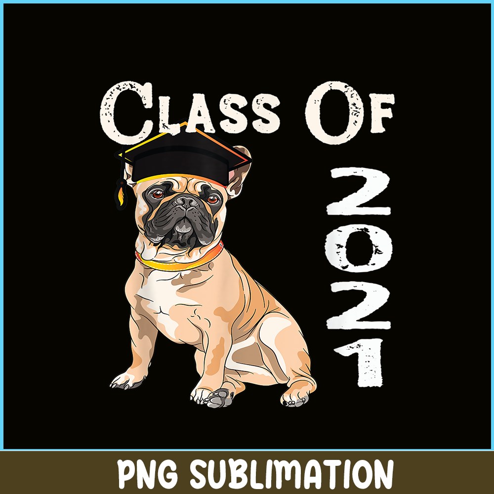 HL16102358-French Bulldog Graduating Class 2021 PNG, French Dog Artwork PNG, Bulldog Mascot PNG.png