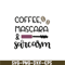 STB108122334-Coffee Mascara And Sarcasm SVG, Starbucks SVG, Starbucks Coffee SVG STB108122334.png