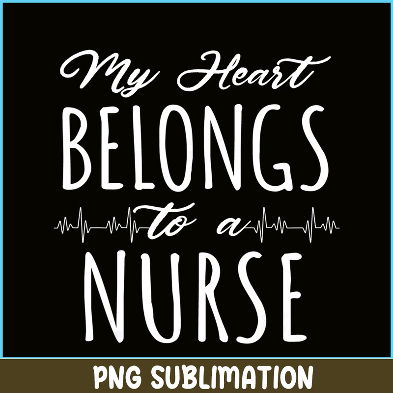 VLT21102336-My Hearts Belong To A Nurse PNG, Funny Valentine PNG, Valentine Holidays PNG.png