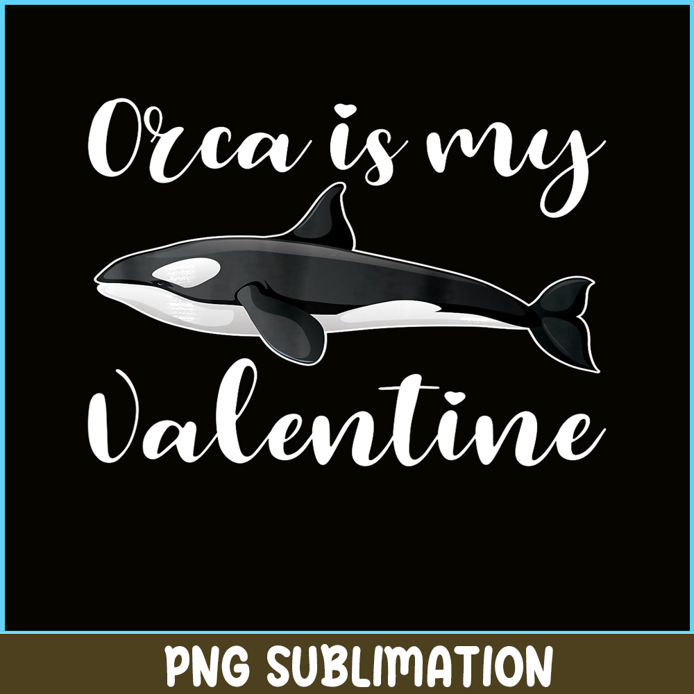 VLT21102340-Orca Is My Valentine PNG, Cute Valentine PNG, Valentine Holidays PNG.png