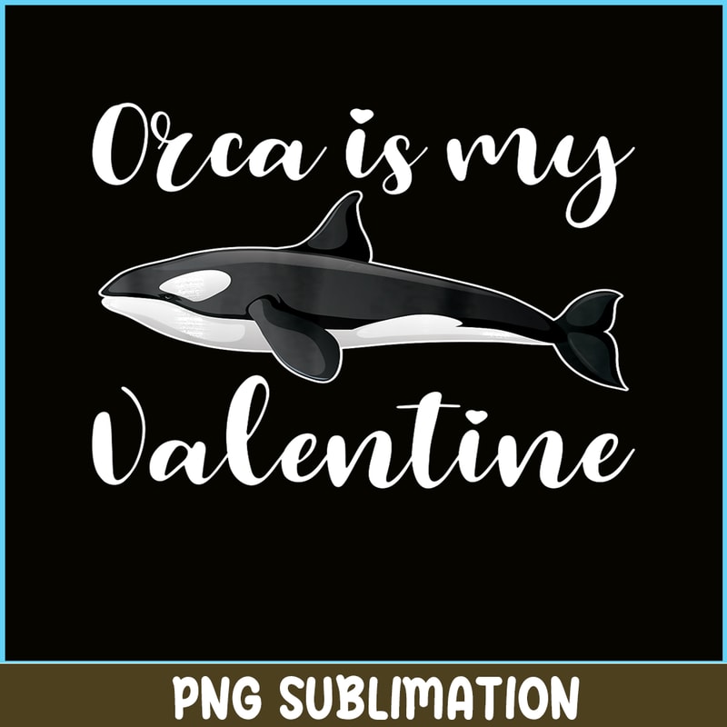 VLT21102340-Orca Is My Valentine PNG, Cute Valentine PNG, Valentine Holidays PNG.png