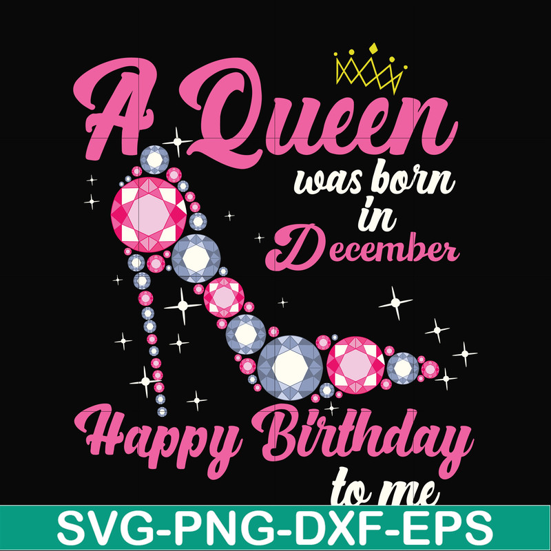 BD0012-A queen was born in December svg, birthday svg, queens birthday svg, queen svg, png, dxf, eps digital file BD0012.jpg