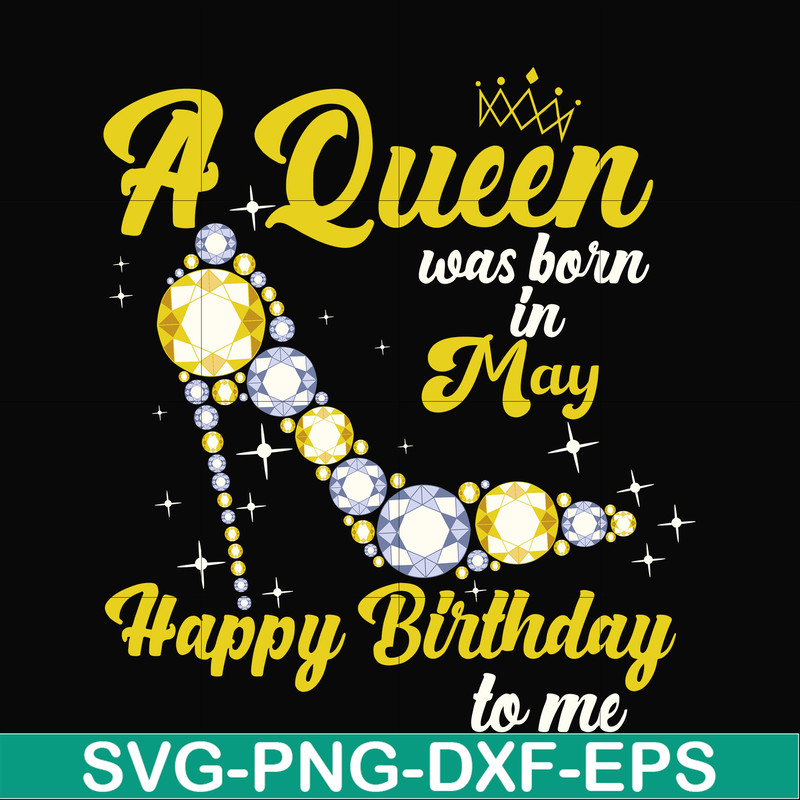 BD0017-A queen was born in May svg, birthday svg, queens birthday svg, queen svg, png, dxf, eps digital file BD0017.jpg