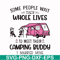 CMP040-Some people wait their whole lives to meet their camping buddy i married mine svg, png, dxf, eps digital file CMP040.jpg