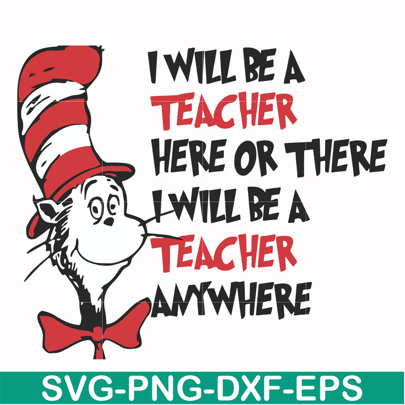 DR00047-I will be a teacher here or there I will be a teacher anywhere svg, png, dxf, eps file DR00047.jpg