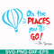 DR00081-Oh the places you'll go svg, png, dxf, eps file DR00081.jpg