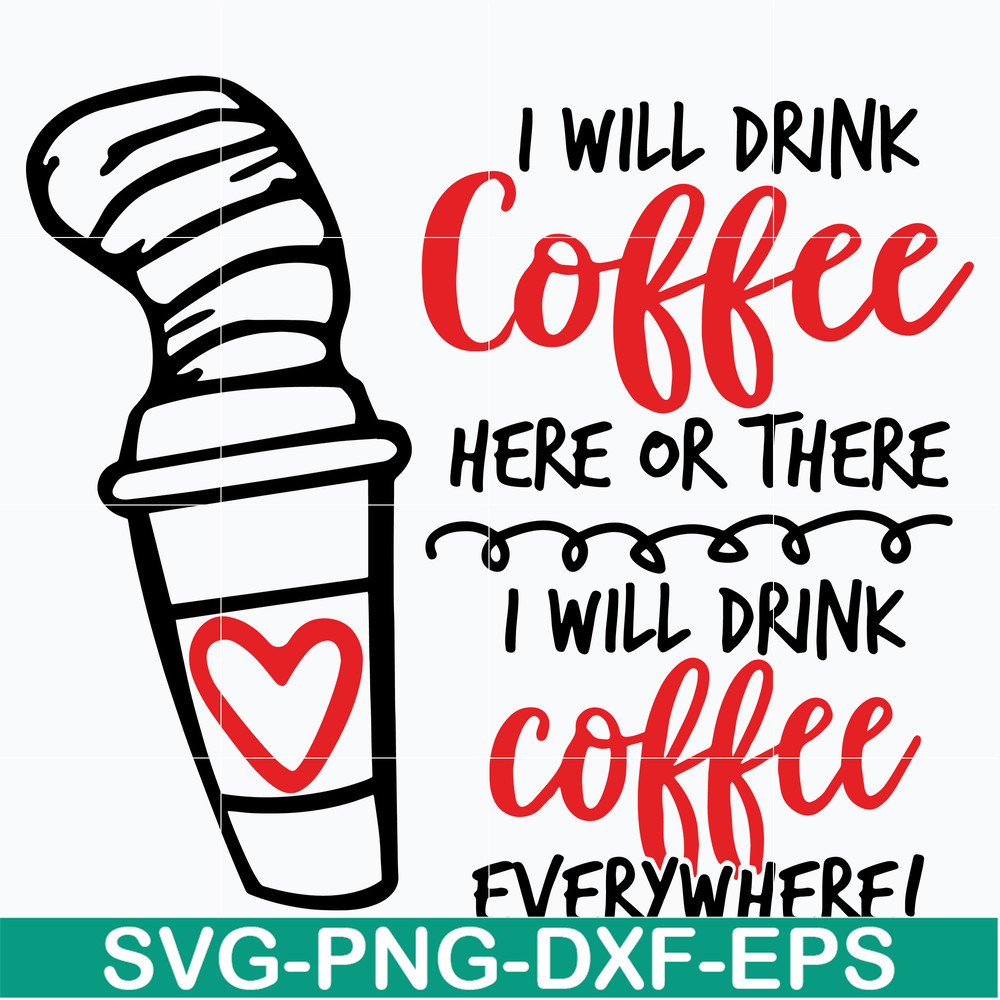 DR0302212-i will drink coffe svg, dr seuss svg, dr svg, png, dxf, eps digital file DR0302212.jpg
