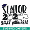 FN0001007-Senior 2020 sh#t gettin real svg, png, dxf, eps file FN0001007.jpg