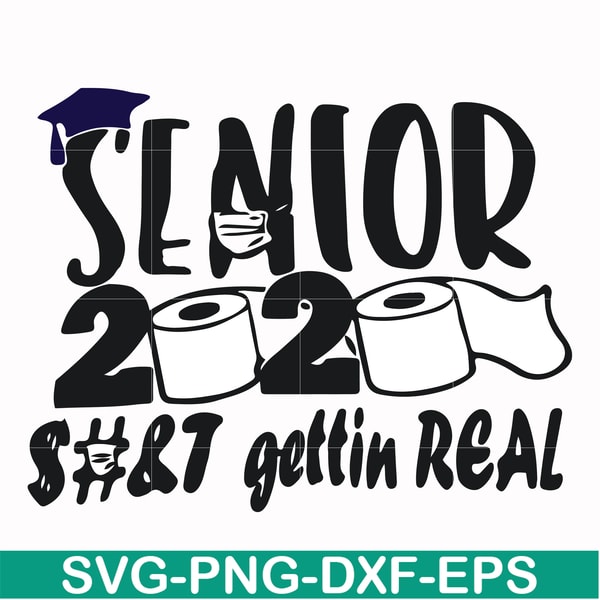 FN0001007-Senior 2020 sh#t gettin real svg, png, dxf, eps file FN0001007.jpg