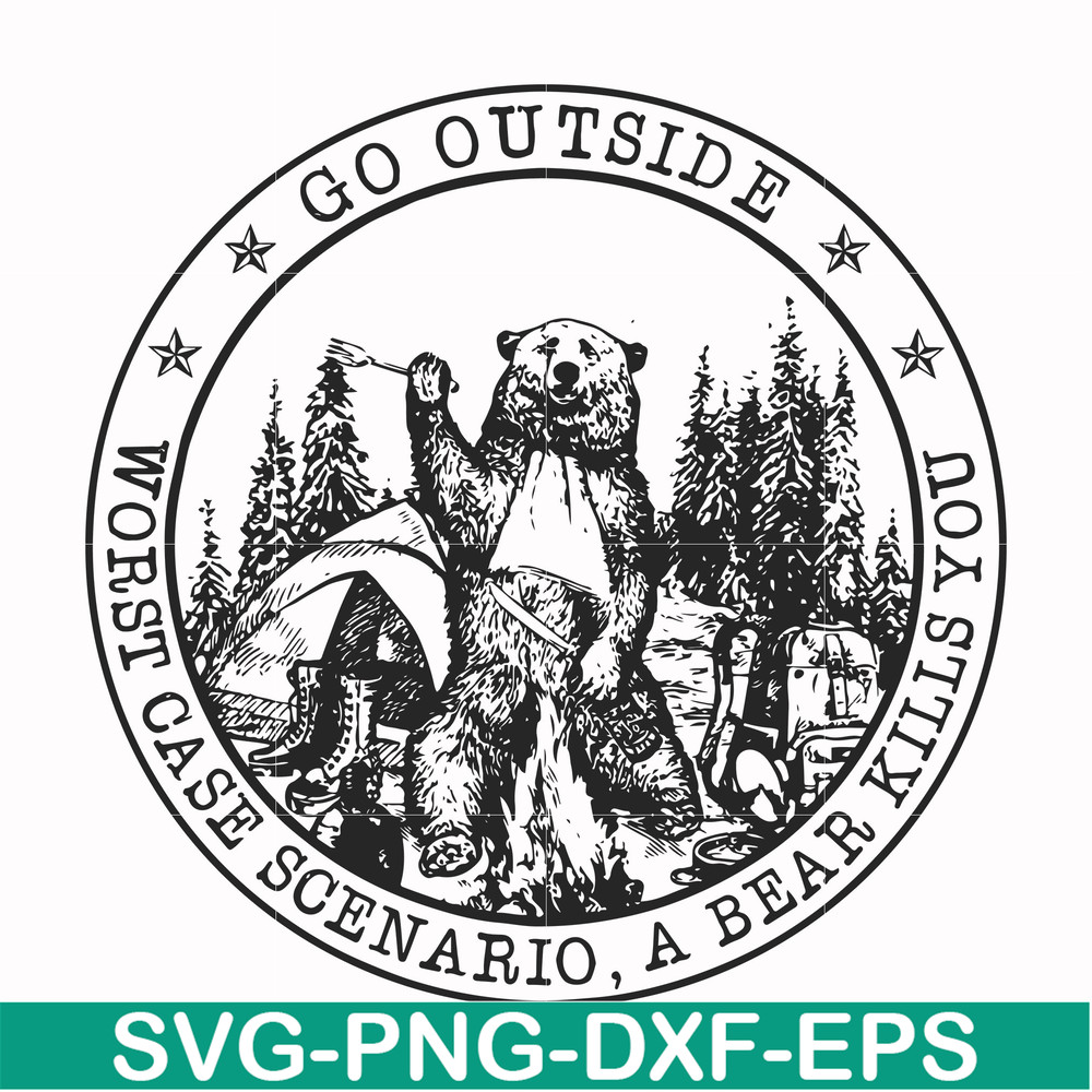 FN000103-Go outside worst case scenario a bear kills you svg, png, dxf, eps file FN000103.jpg