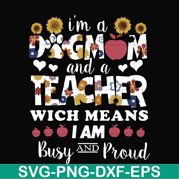 FN000165-I'm a dogmom and a teacher wich means I am busy and proud svg, png, dxf, eps file FN000165.jpg