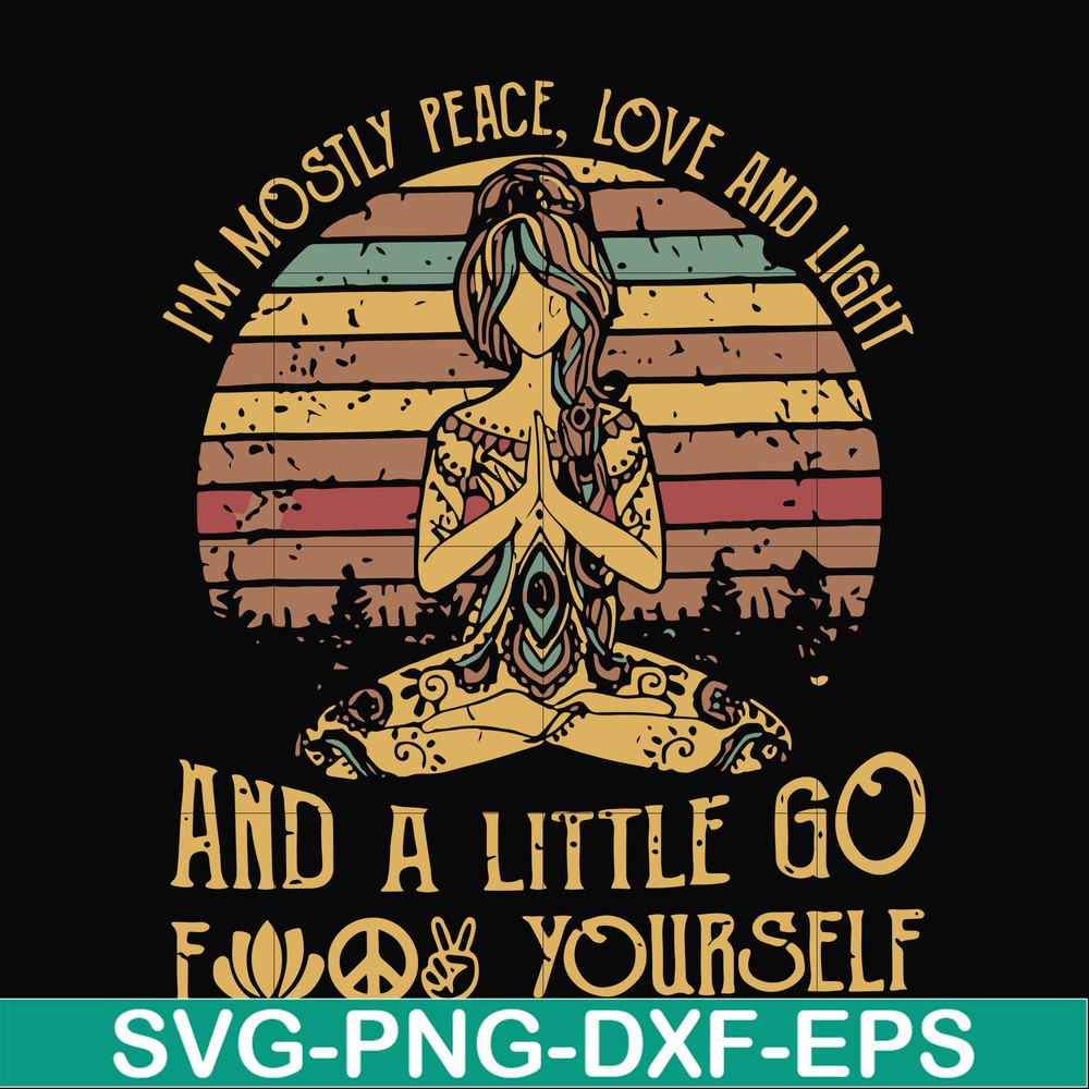 FN00021-I'm mostly peace love and light and a little go fuck yourself svg, png, dxf, eps file FN00021.jpg