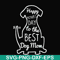 FN000306-Happy mother;s day to the best dog mom svg, png, dxf, eps file FN000306.jpg