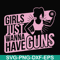 FN000309-Girl just wanna have guns svg, png, dxf, eps file FN000309.jpg
