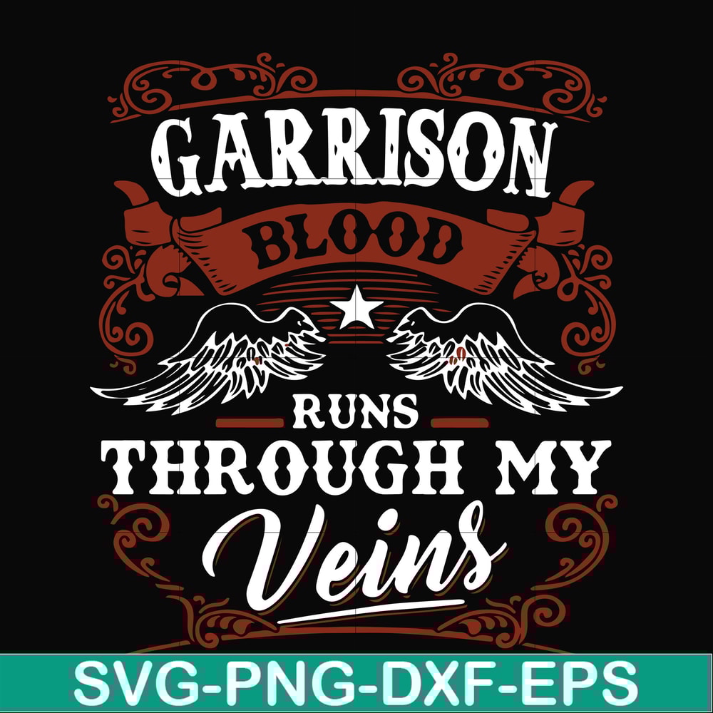 FN000346-Garrison blood runs through my veins svg, png, dxf, eps file FN000346.jpg