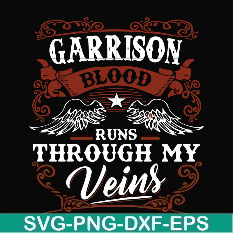 FN000346-Garrison blood runs through my veins svg, png, dxf, eps file FN000346.jpg